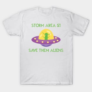 Storm Area 51 - Save them aliens T-Shirt